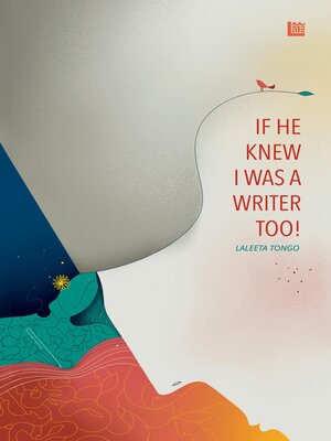 cover image of If He Knew I Was a Writer Too